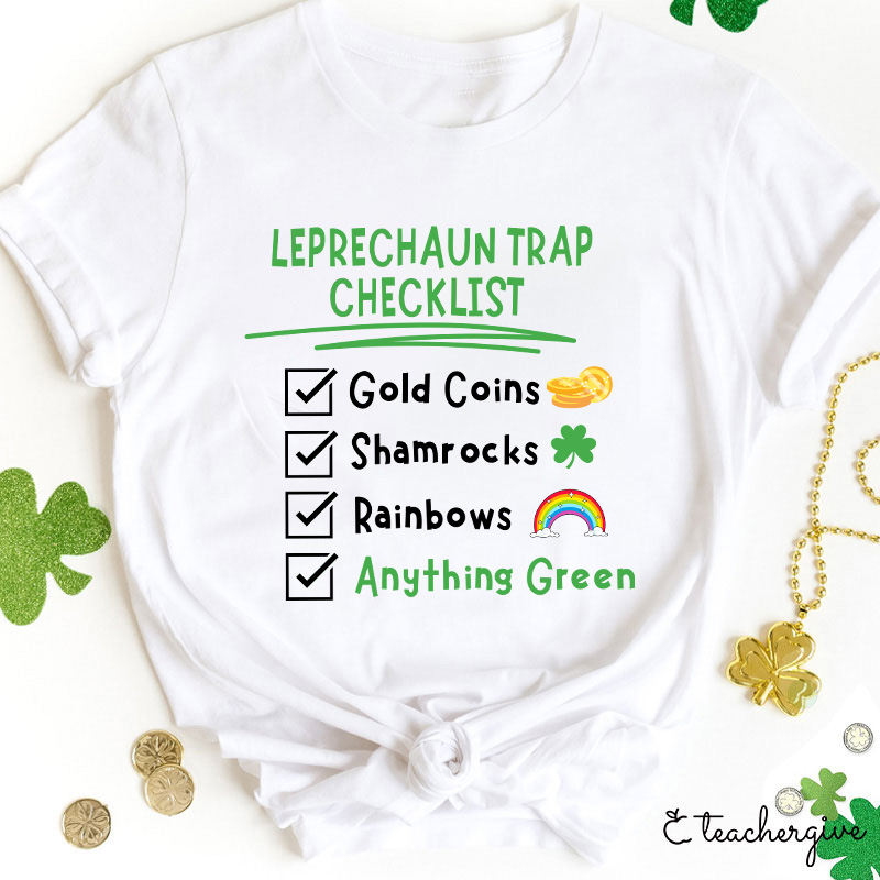 Leprechaun Trap Checklist Teacher T-Shirt