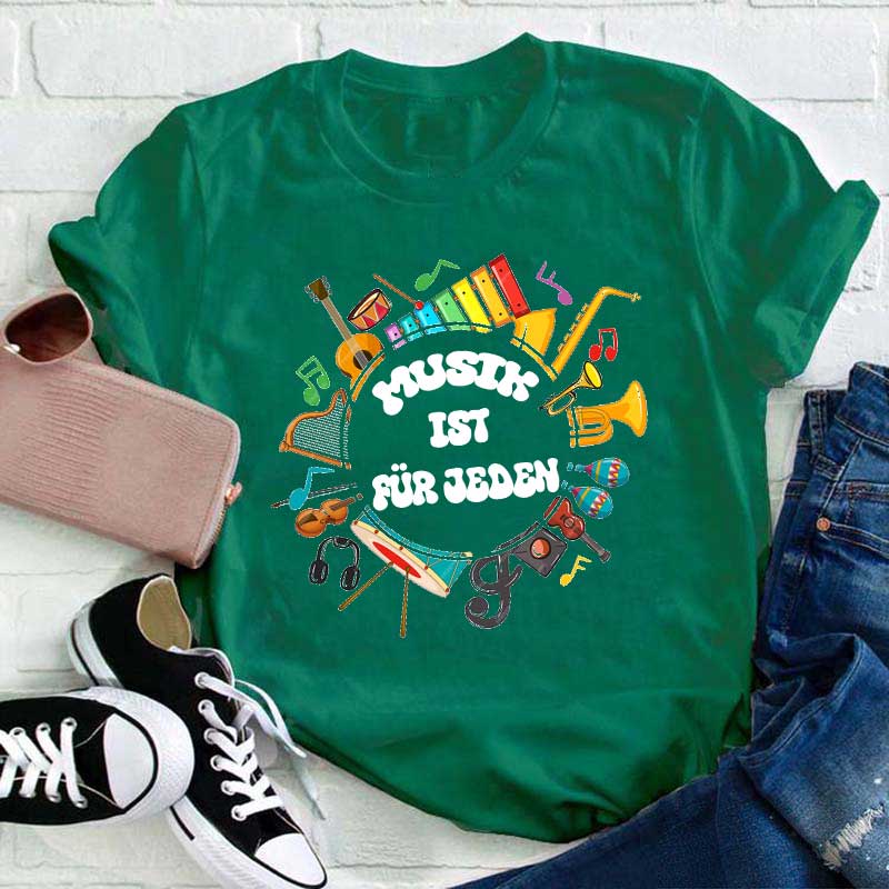 Musik Ist Für Jeden Lehrer T-Shirt
