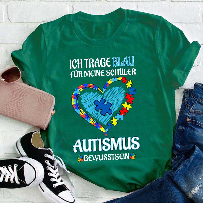 Ich trage Blau Für meine Schüler AUTISMUS BEWUSSTSEIN Lehrer T-Shirt