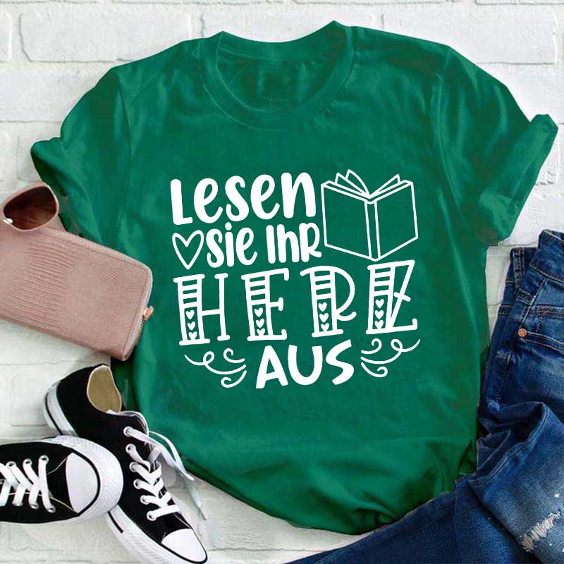 Lesen Sie Ihr Herz Aus Lehrer T-Shirt