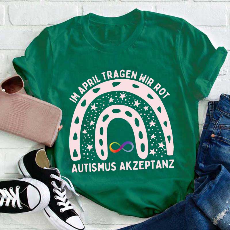 Im April tragen wir Rot Akzeptieren Autismus Lehrer T-Shirt