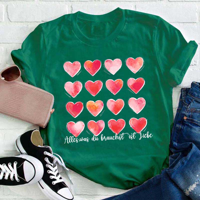Alles Was Du Brauchst Ist Liebe Lehrer T-Shirt
