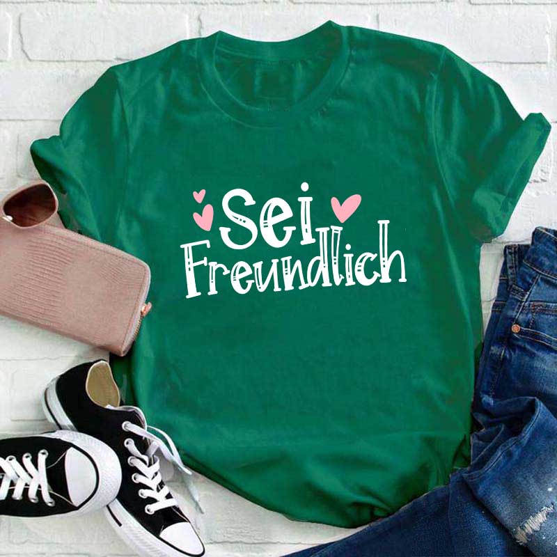 Sei Freundlich Rotes Herz Lehrer T-Shirt