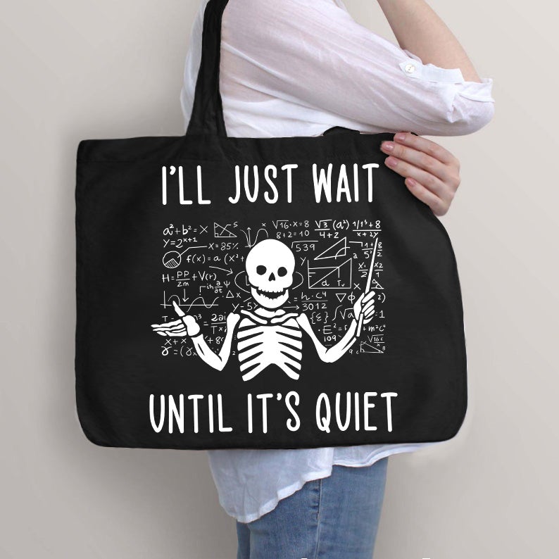 Ich werde einfach warten, bis es ruhig ist, Totenkopf Lehrer Tragetasche mit Reißverschluss