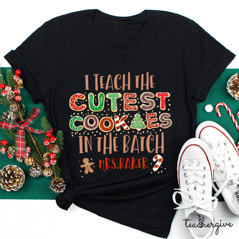 Personalized I Teach The Cutest Cookies In The Batch Teacher T-Shirt