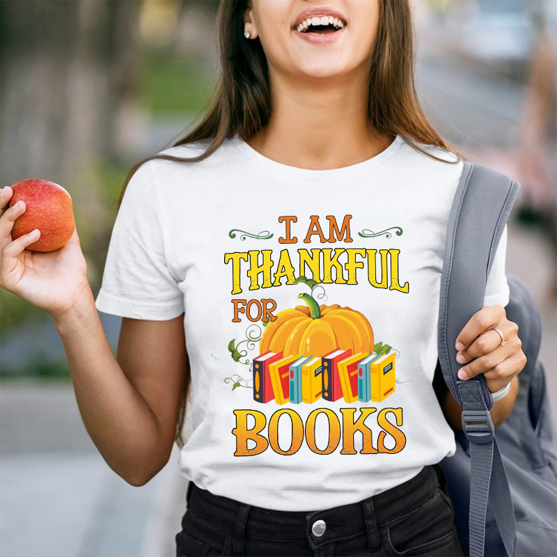 I Am Thankful For Books Teacher T-Shirt