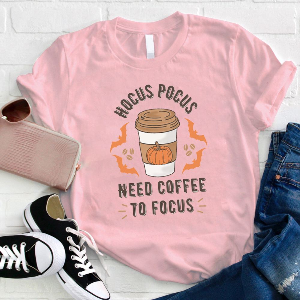 Hocus Pocus  Need Coffee To Focus T-Shirt