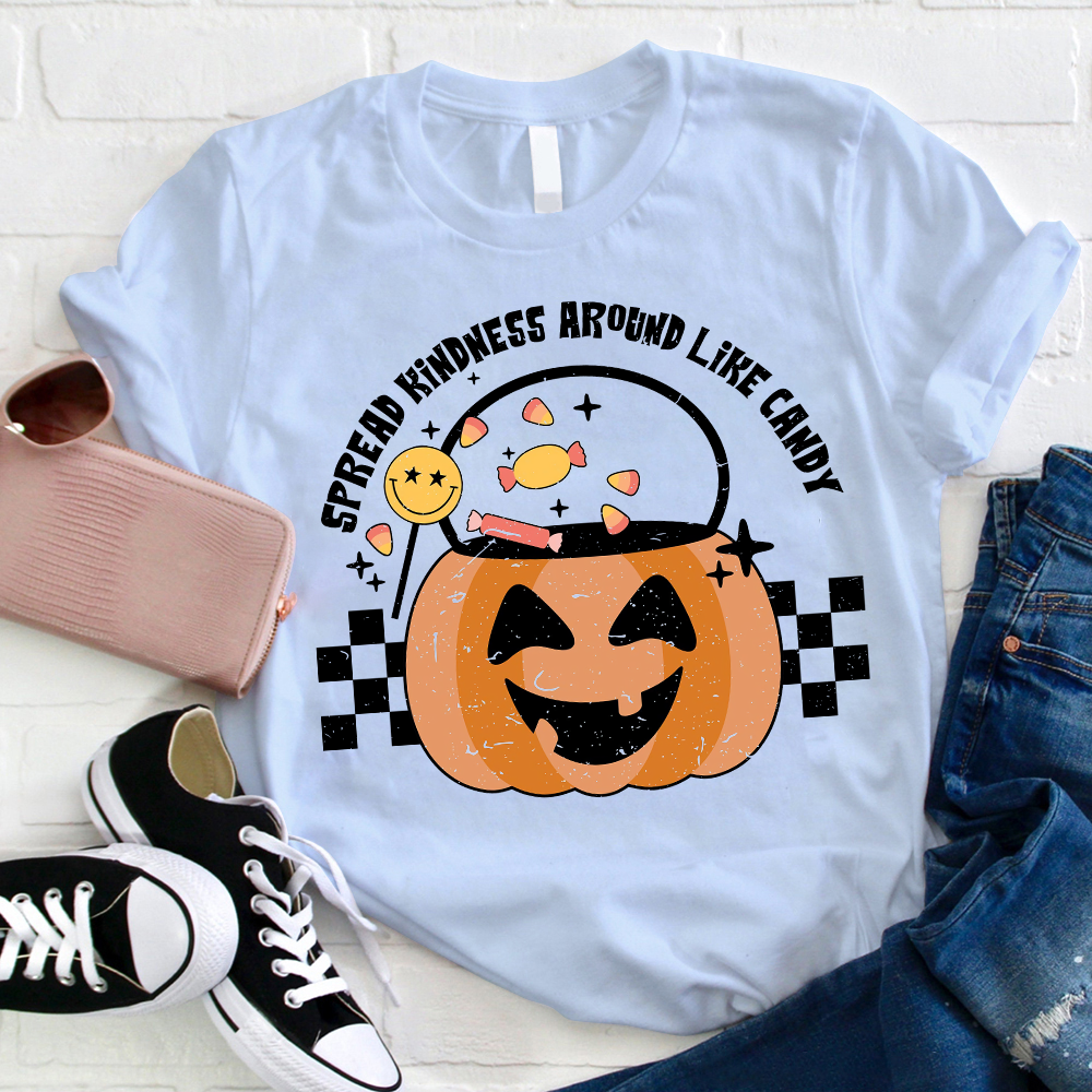 Spread Kindness Around Like Candy Teacher T-Shirt