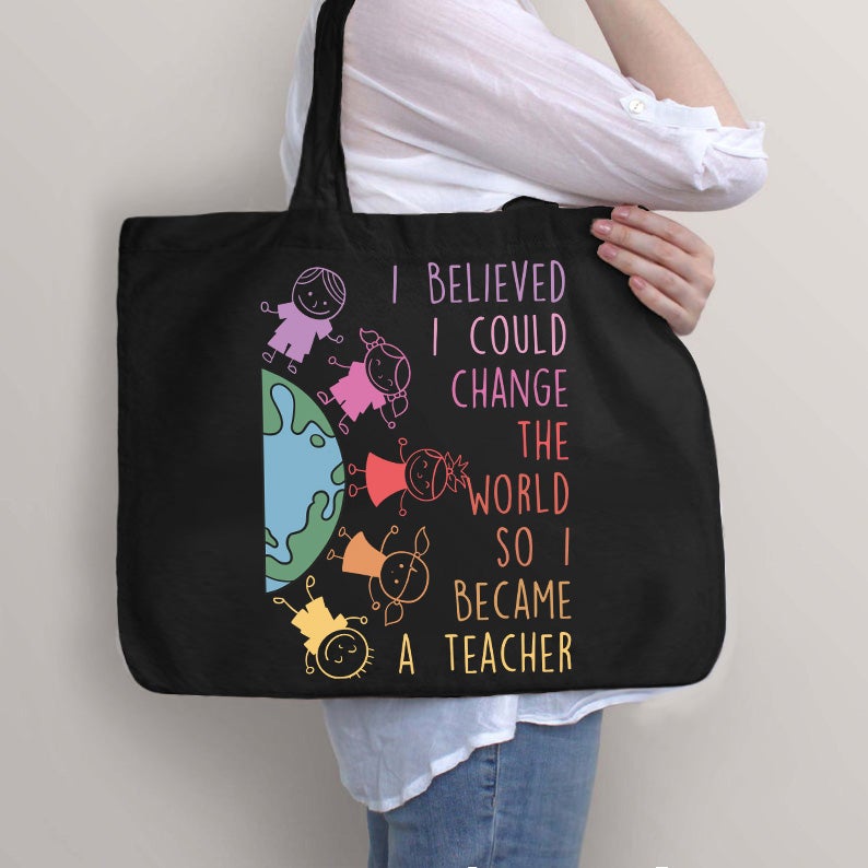 Ich glaubte, ich könnte die Welt verändern, also wurde ich Lehrerin Lehrer Tragetasche mit Reißverschluss