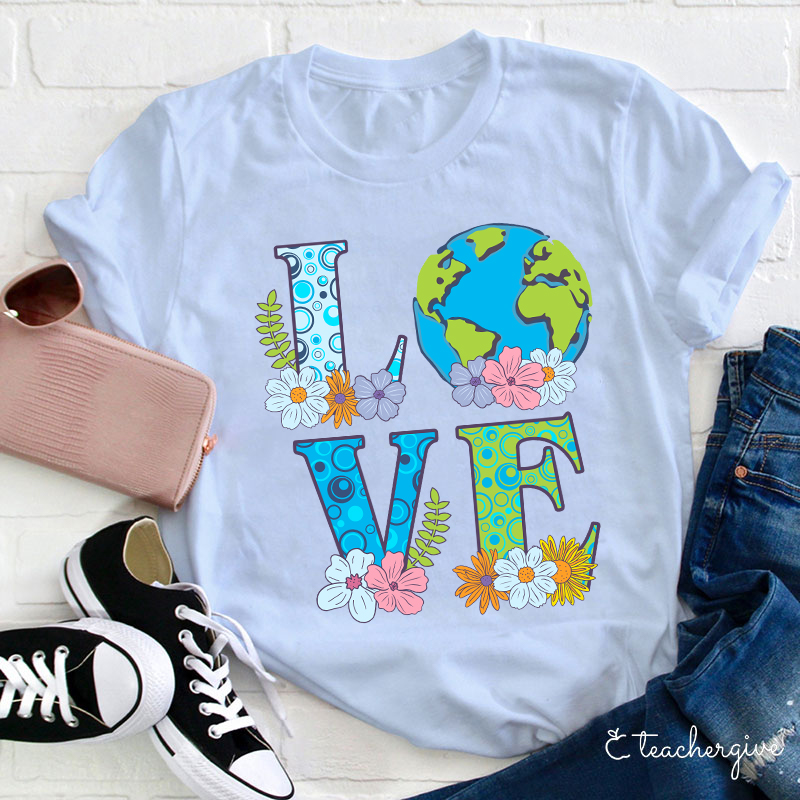 Love Earth Teacher T-Shirt