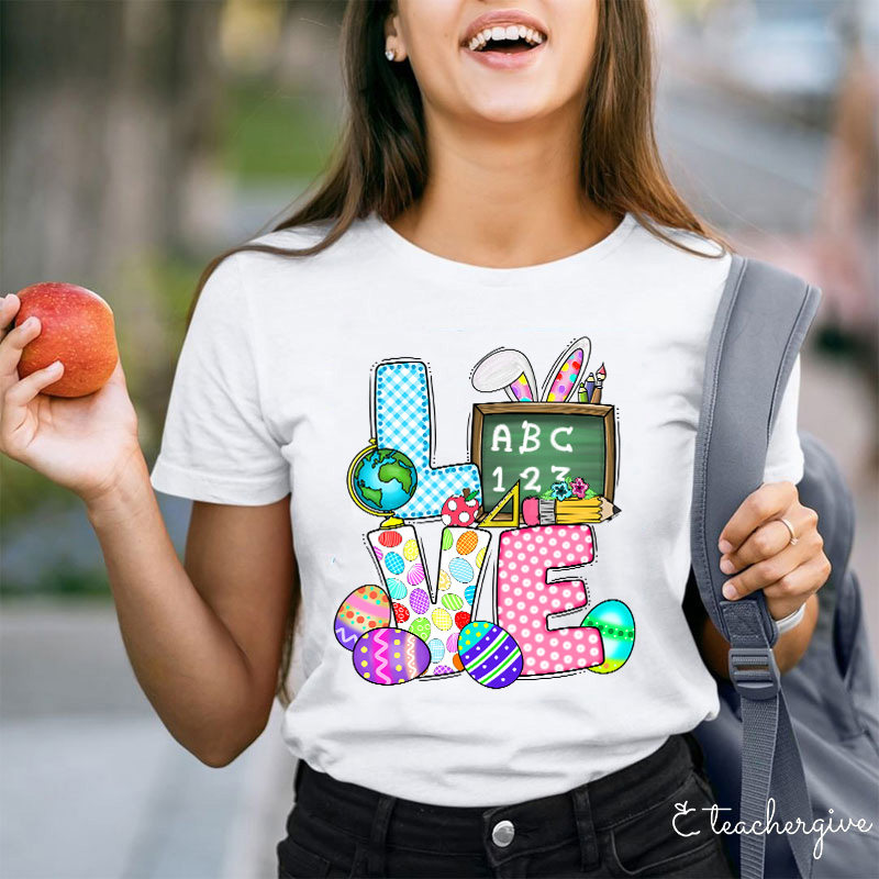 Teach Easter Love Teacher T-Shirt