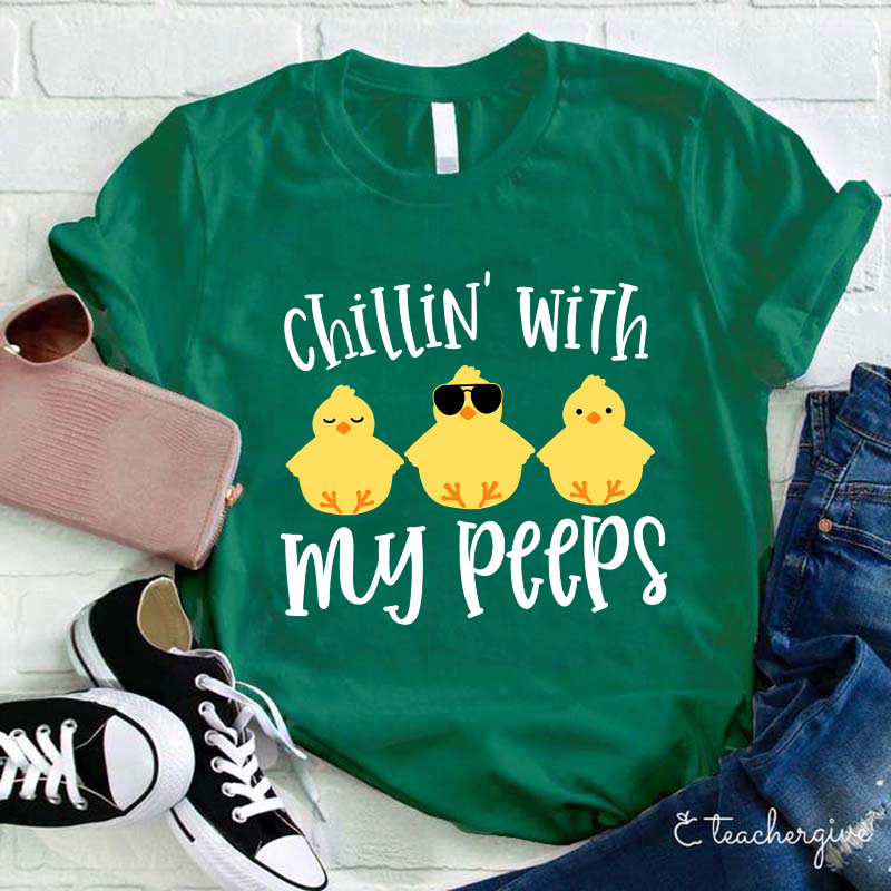 Chilling With My Peeps Teacher T-Shirt