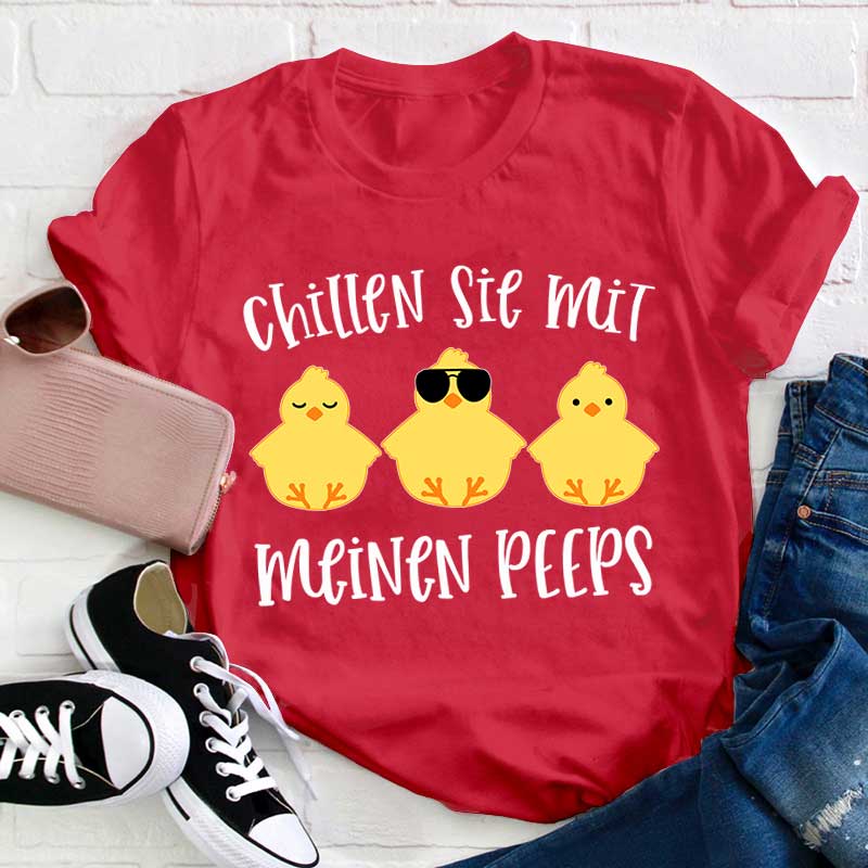 Chillen Sie mit meinen Peeps Lehrer T-Shirt