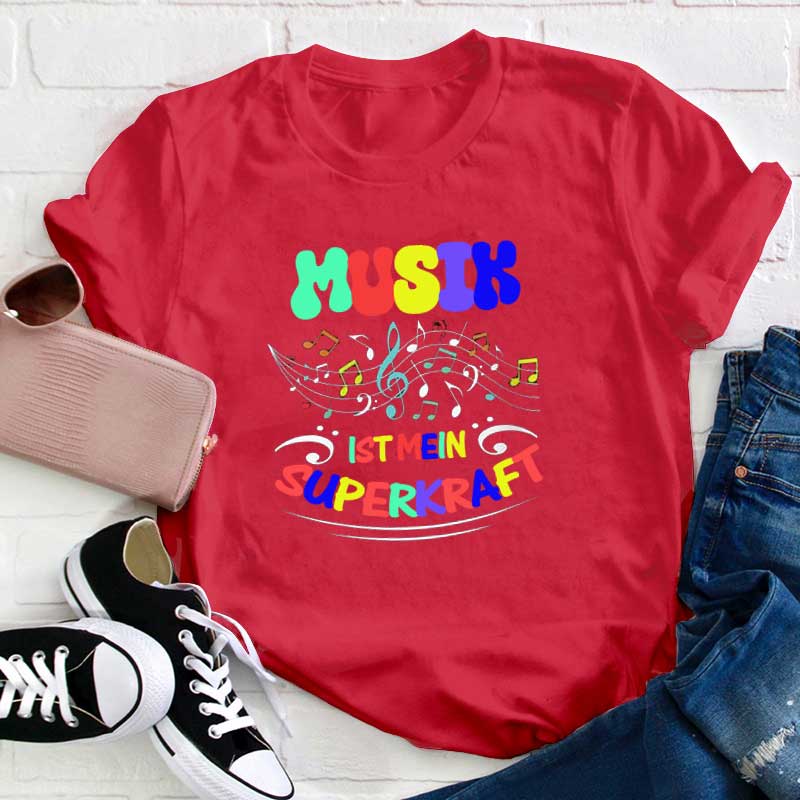 Musik Ist Mein Superkraft Lehrer T-Shirt