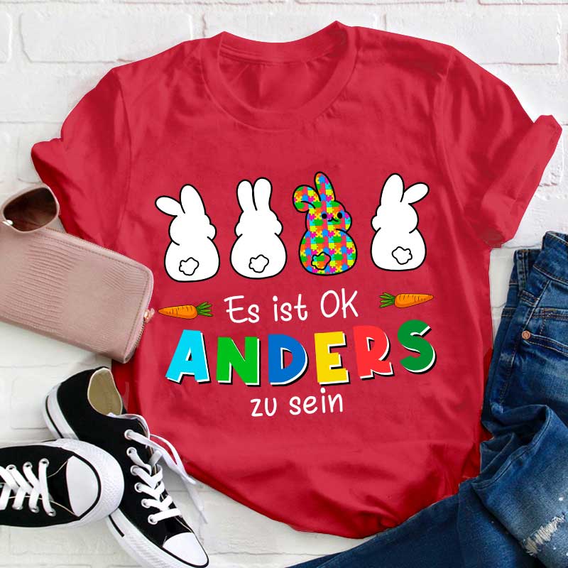 Es ist OK Anders zu sein Lehrer T-Shirt