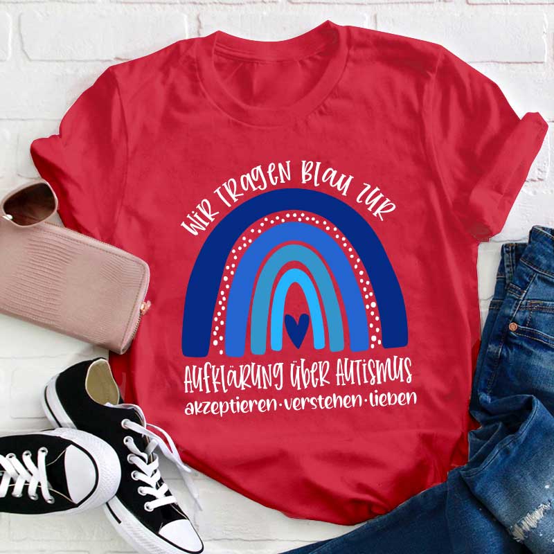 Wir tragen Blau zur Aufklärung über Autismus Lehrer T-Shirt