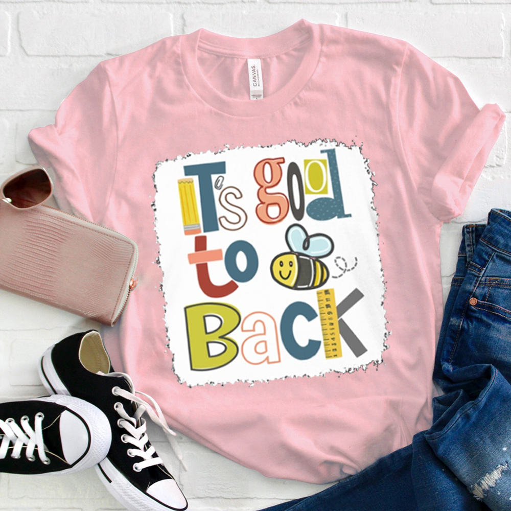 It's Good To Back Bee  T-Shirt