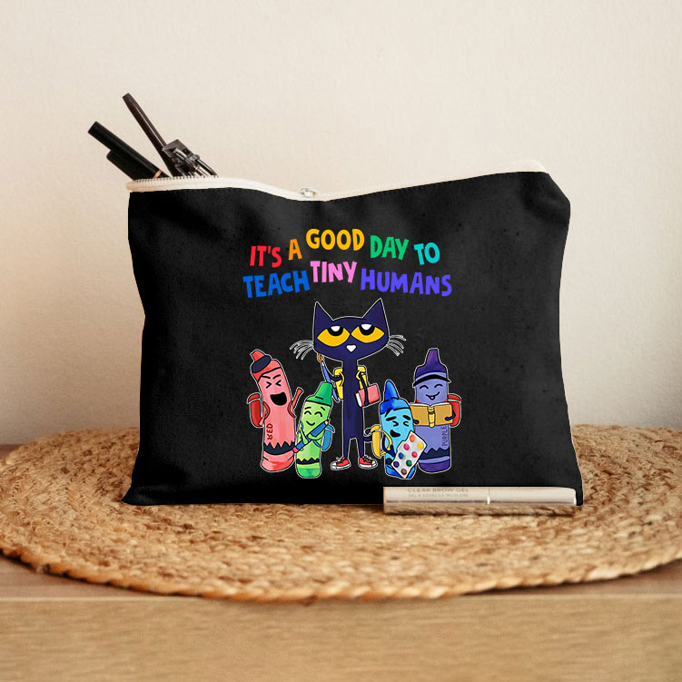 It's A Good Day To Teach Tiny Humans Makeup Bag