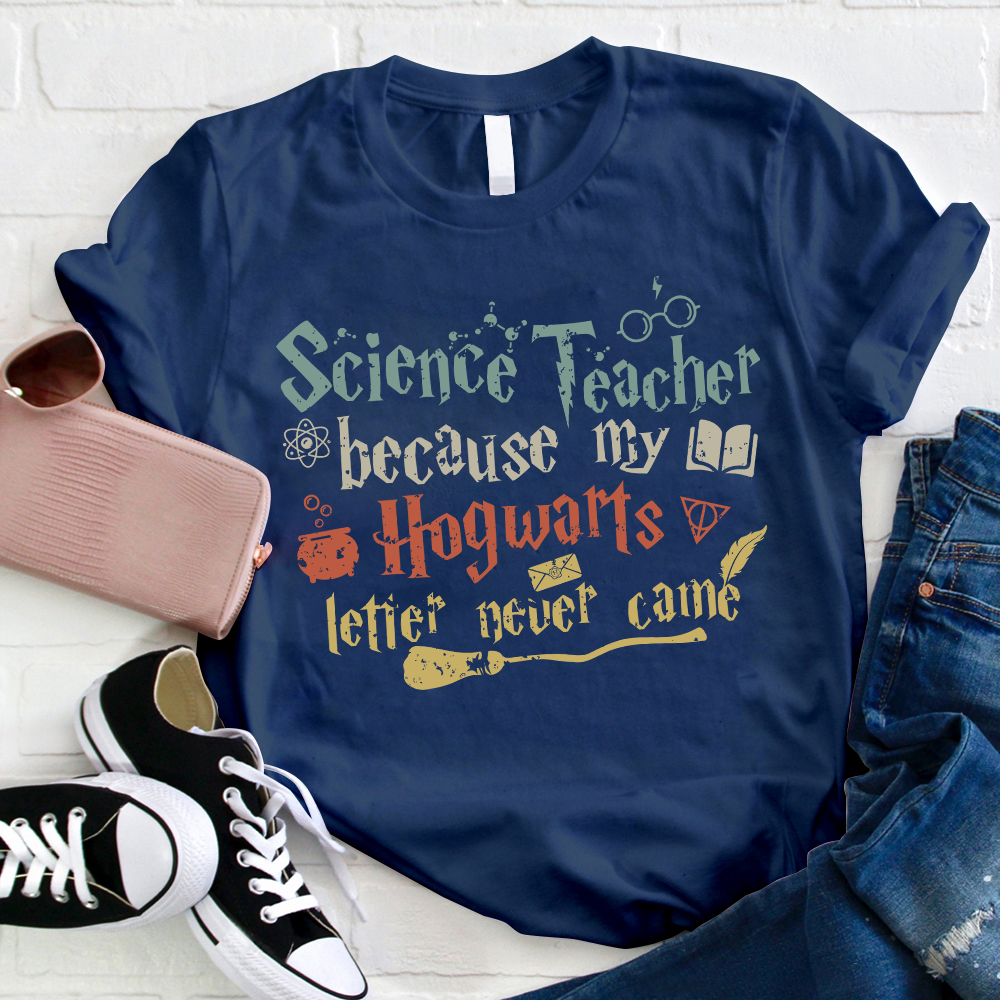 Because My Hogwards Letter Never Came T-Shirt