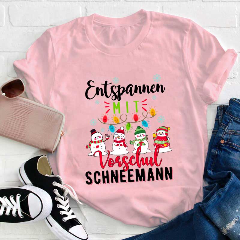 Entspannen mit Vorschul Schneemann Personalisiertes Lehrer T-Shirt