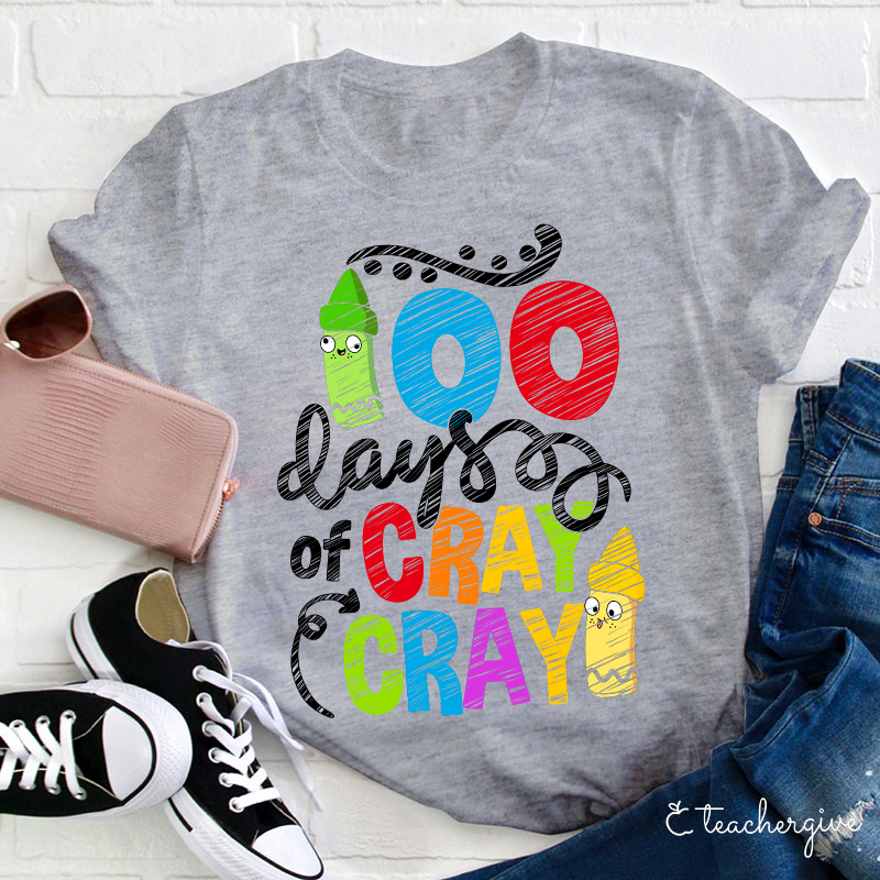 100 Days Of Cray Cray Teacher T-Shirt