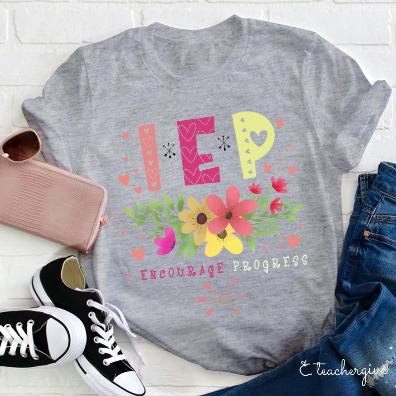 IEP I Encourage Progress Teacher T-Shirt