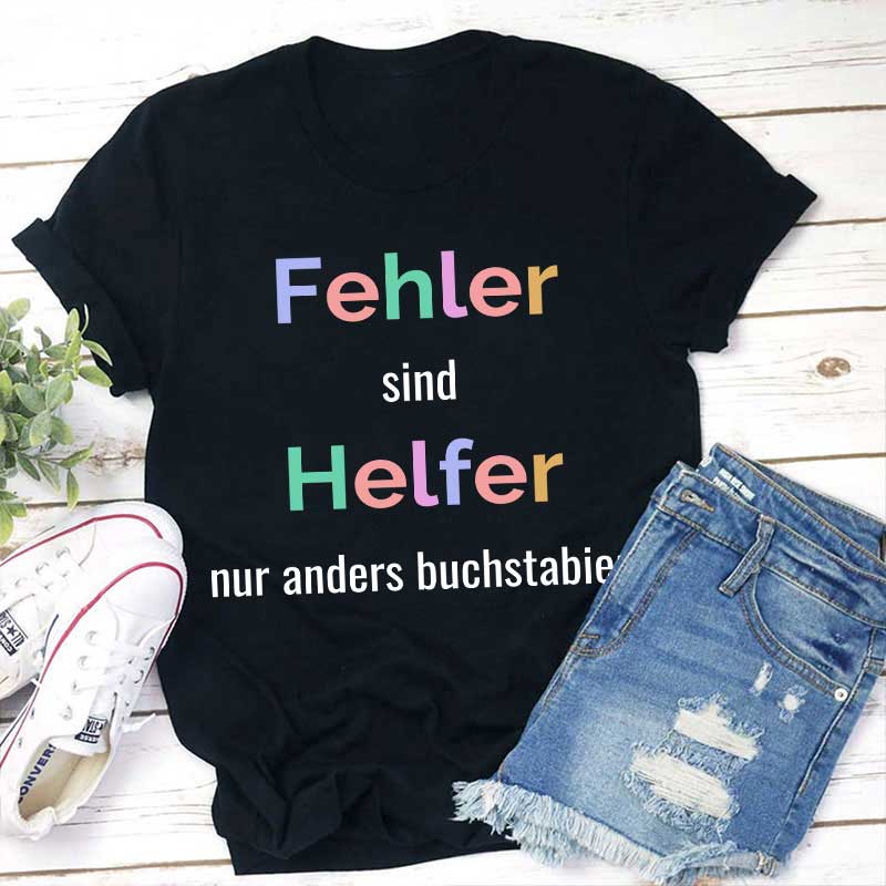 Fehler sind Helfer nur anders Buchstabiert Lehrer T-Shirt