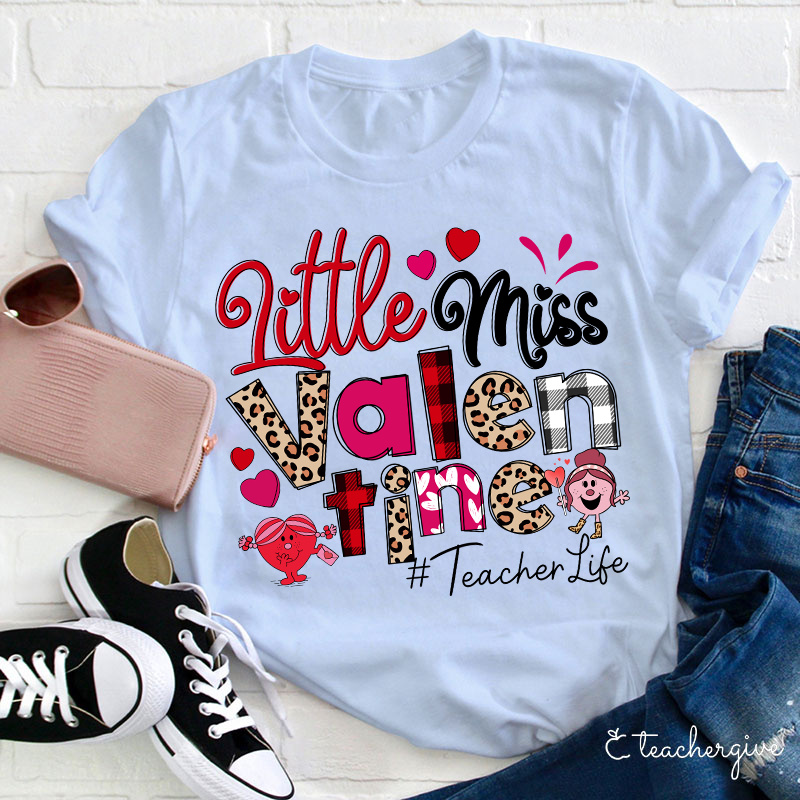 Little Miss Valentine Teacher T-Shirt