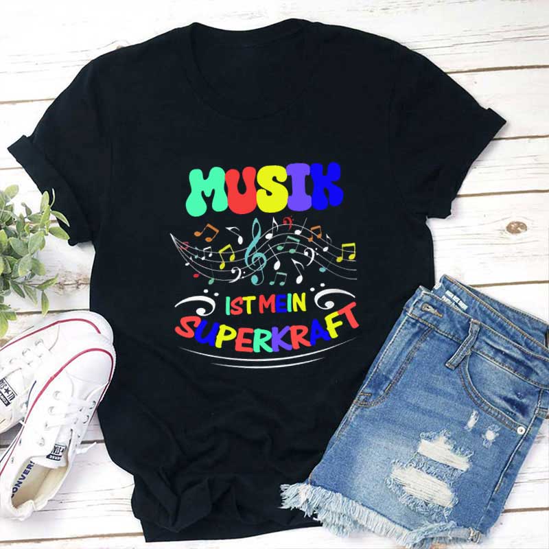Musik Ist Mein Superkraft Lehrer T-Shirt