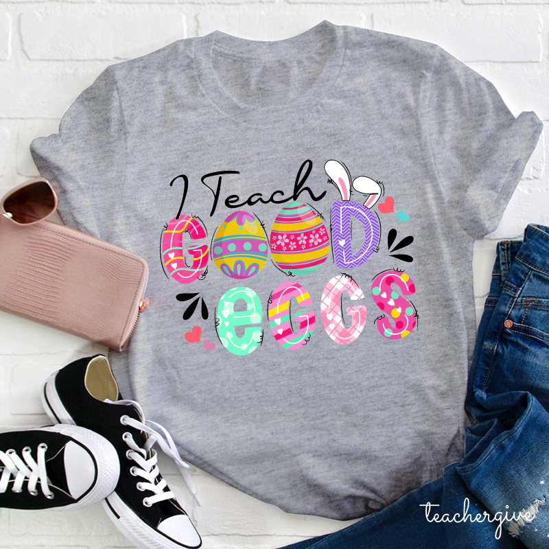 I Teach Good Eggs Teacher T-Shirt
