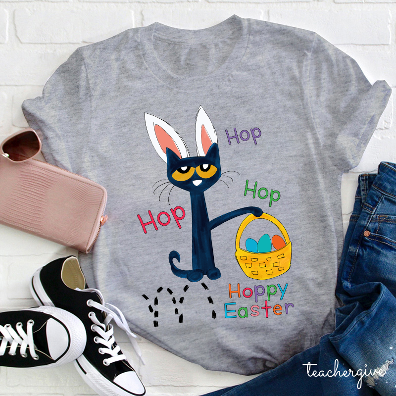 Hop Hop Hop Happy Easter Said Teacher T-Shirt