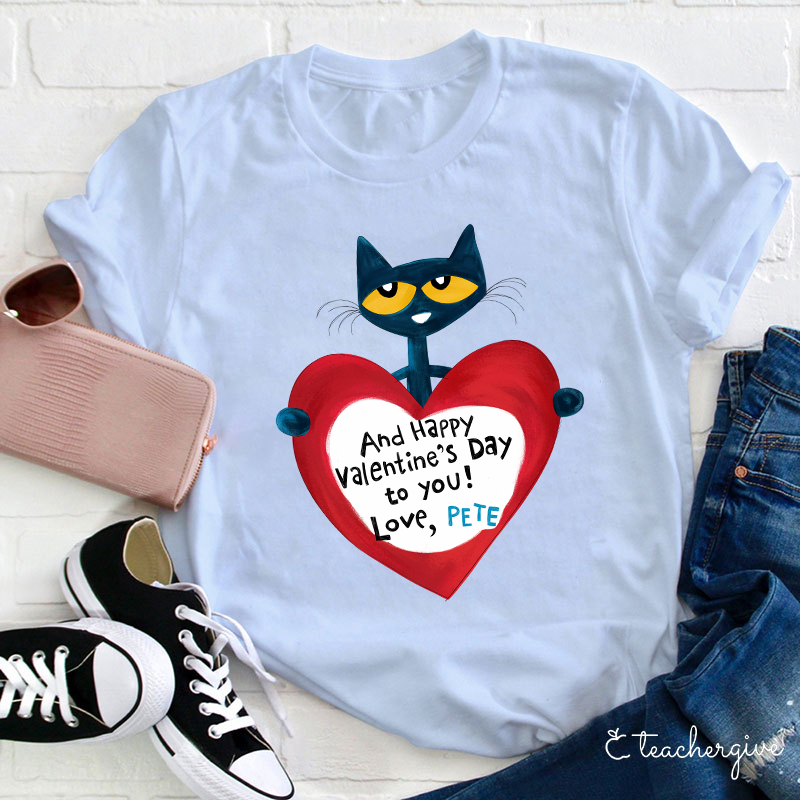 And Happy Valentine's Day To You Teacher T-Shirt