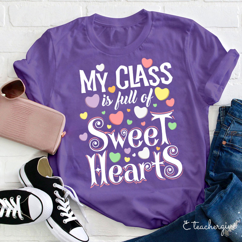My Class Is Full Of Sweethearts Teacher T-Shirt