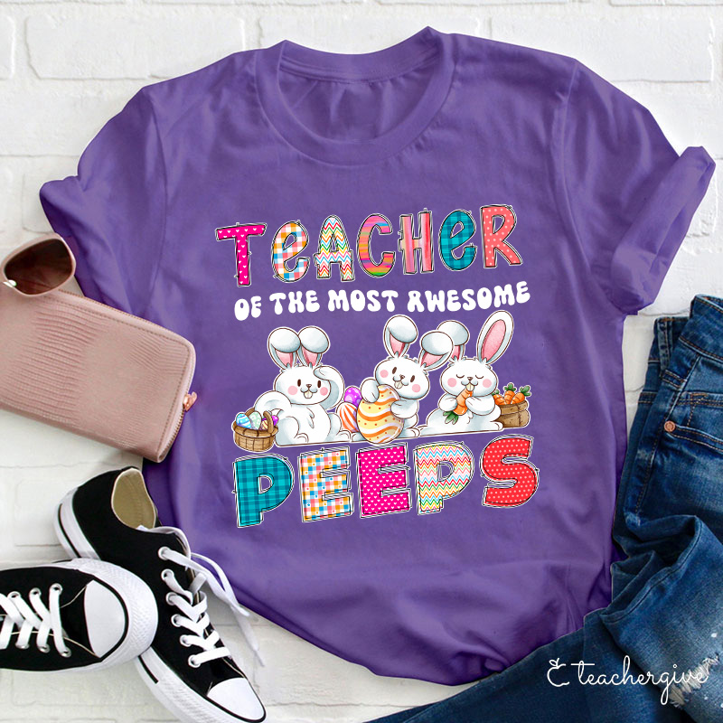 Teacher Of The Most Awesome Peeps Cute Little Bunnies Teacher T-Shirt
