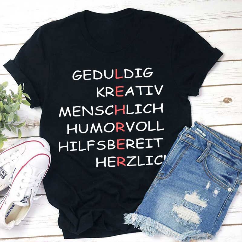 Geduldig Kreativ Menschlich Humorvoll Hilfsbereit Herzlich Lehrer T-Shirt