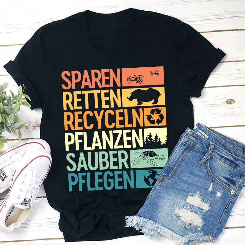 Sparen Retten Recyceln Pflanzen Sauber Pflegen Lehrer T-Shirt