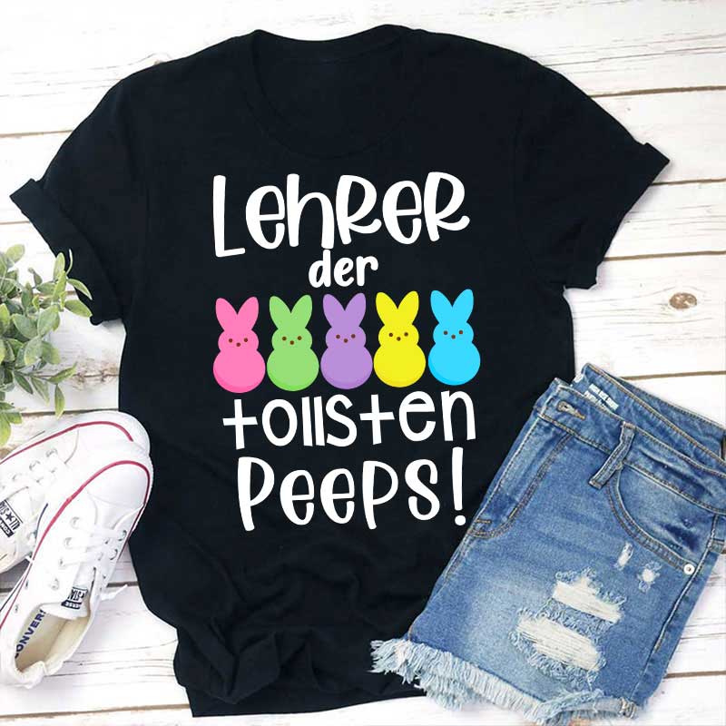 Lehrer der tollsten Peeps Lehrer T-Shirt