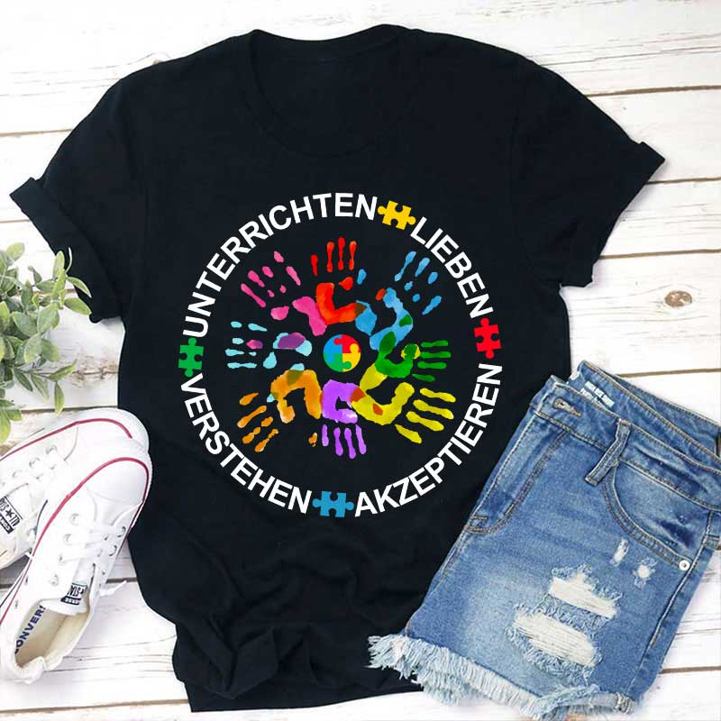 Unterrichten Lieben Verstehen Akzeptieren Lehrer T-Shirt