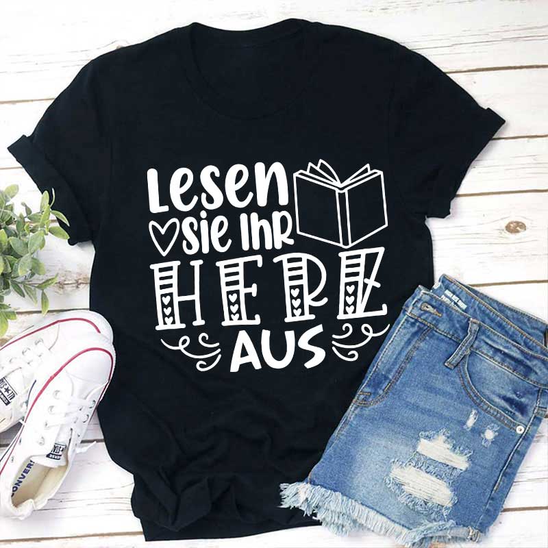 Lesen Sie Ihr Herz Aus Lehrer T-Shirt