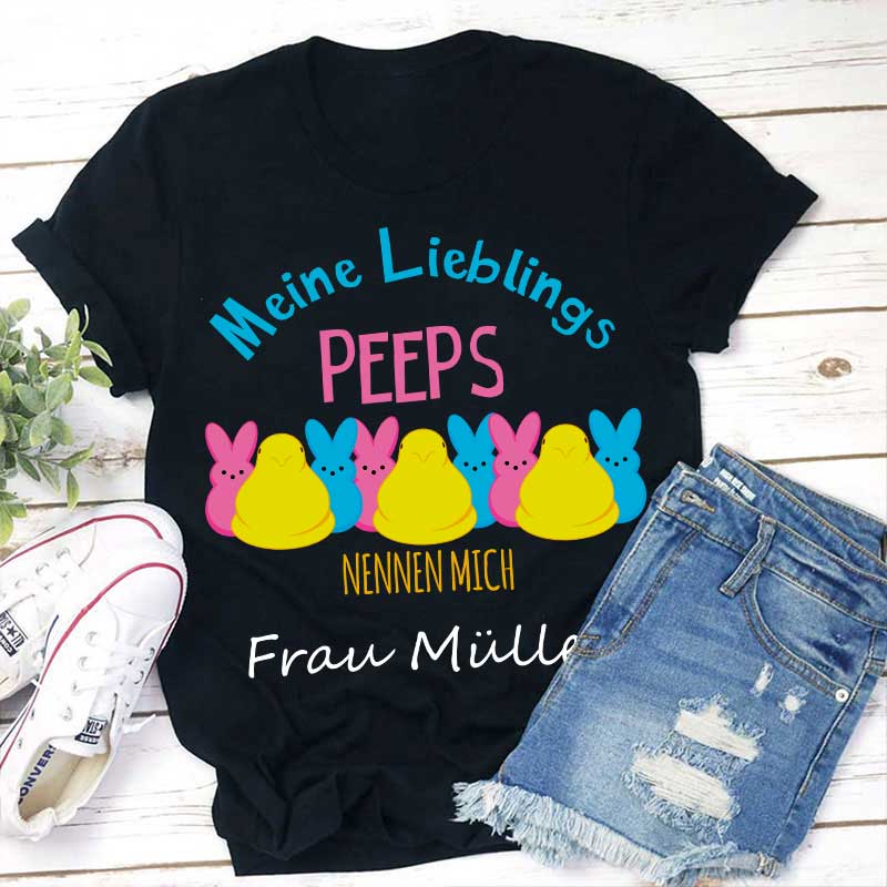 Personalisiert Meine Lieblingspeeps nennen mich Lehrer T-Shirt