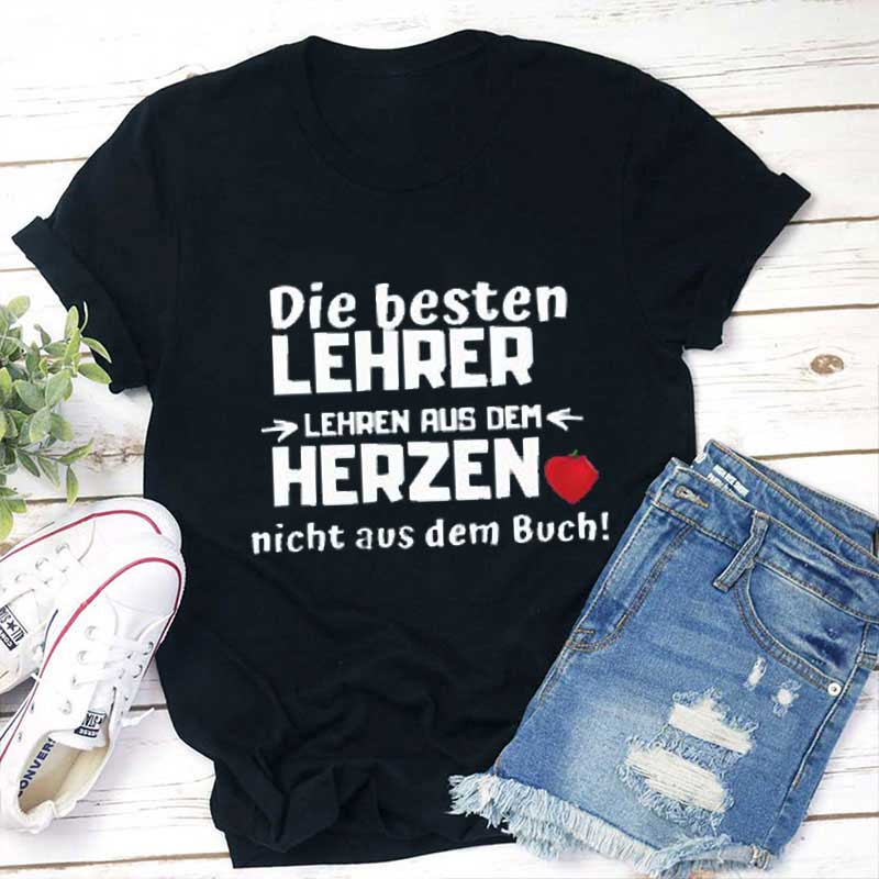 Die Beste Lehrer Aus Herzen Lehrer T-Shirt