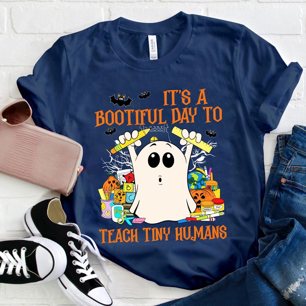It's A Bootiful Day To Teach Tiny Humans  T-Shirt