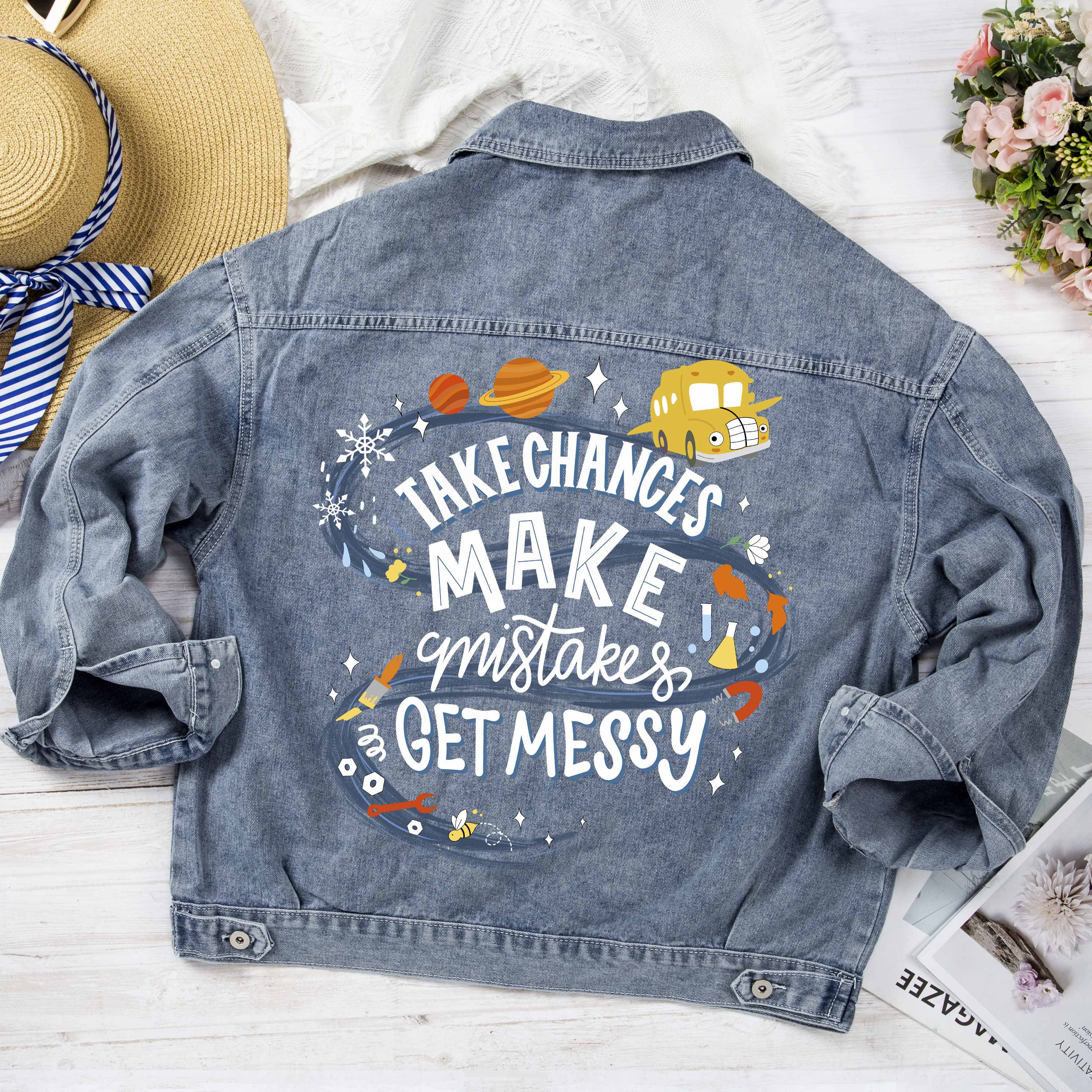 Take Chances Make Mistakes And Get Messy Teacher Denim Jacket