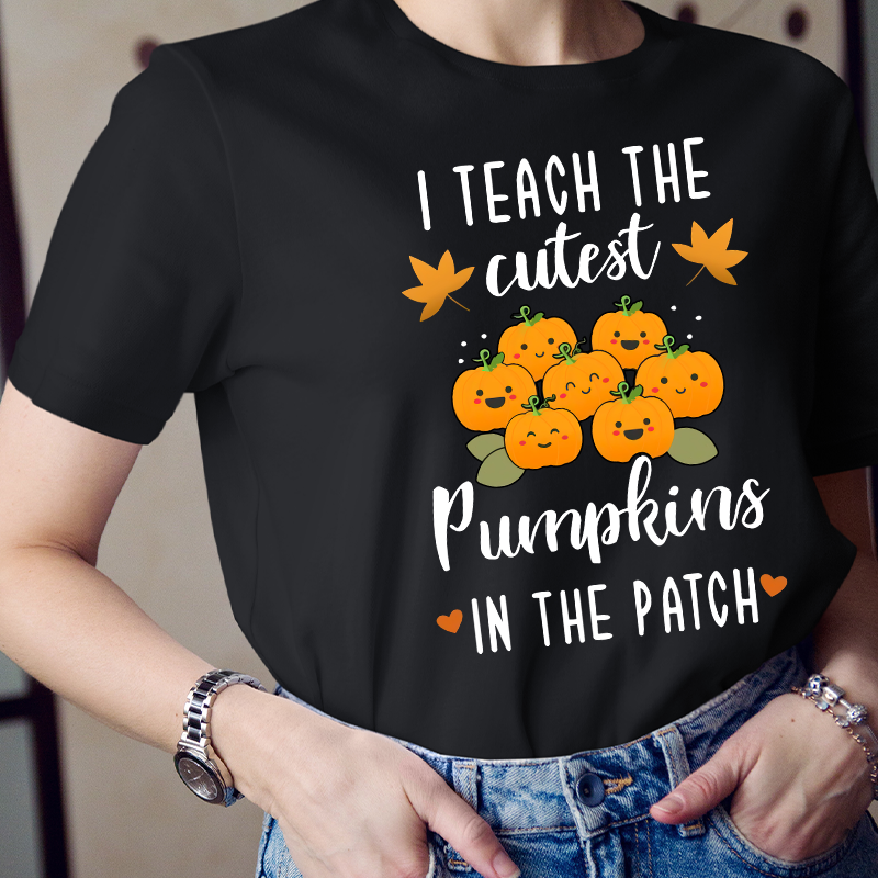 Pumpkin Leaves I Teach The Cutest Pumpkins In The Patch T-Shirt