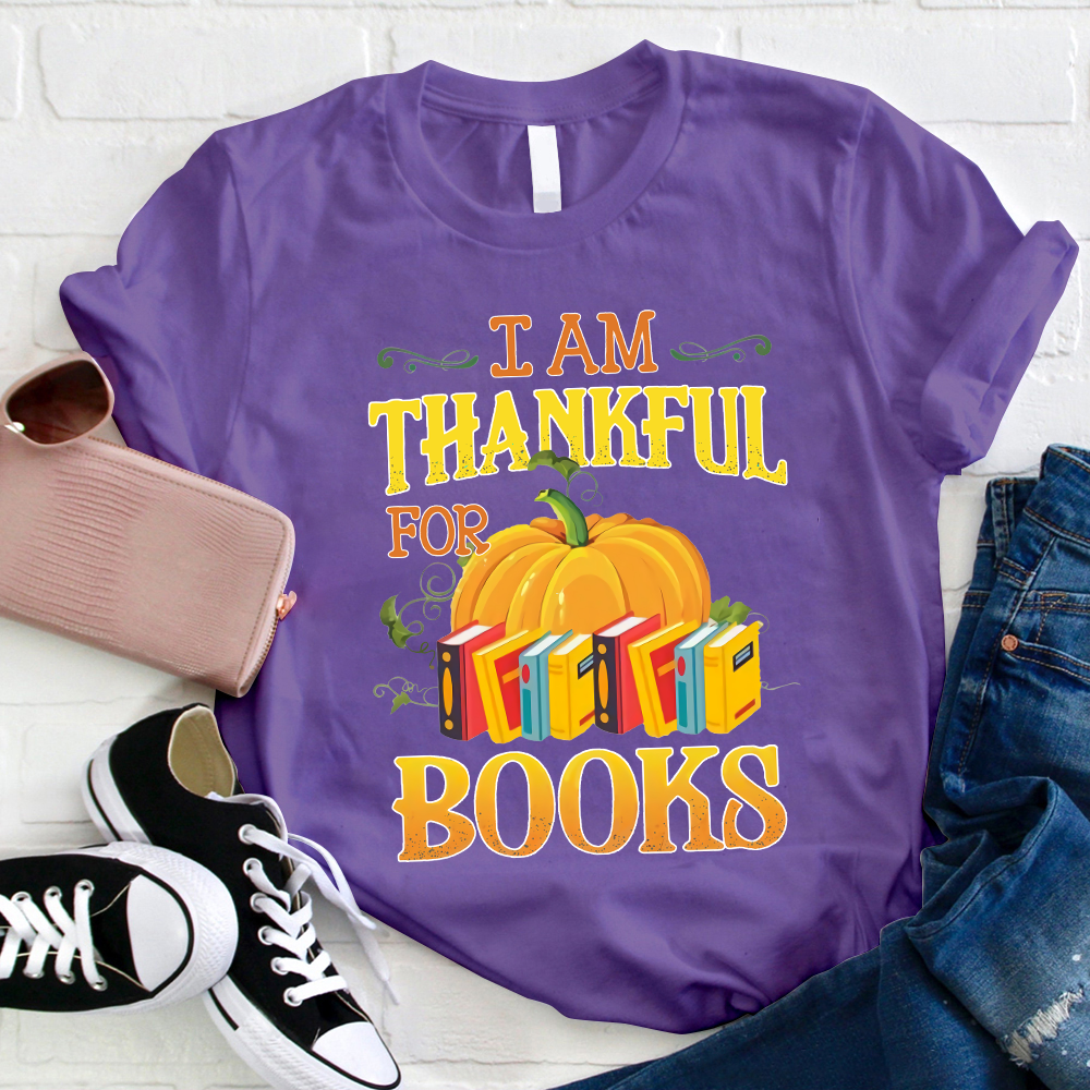I Am Thankful For Books Teacher T-Shirt