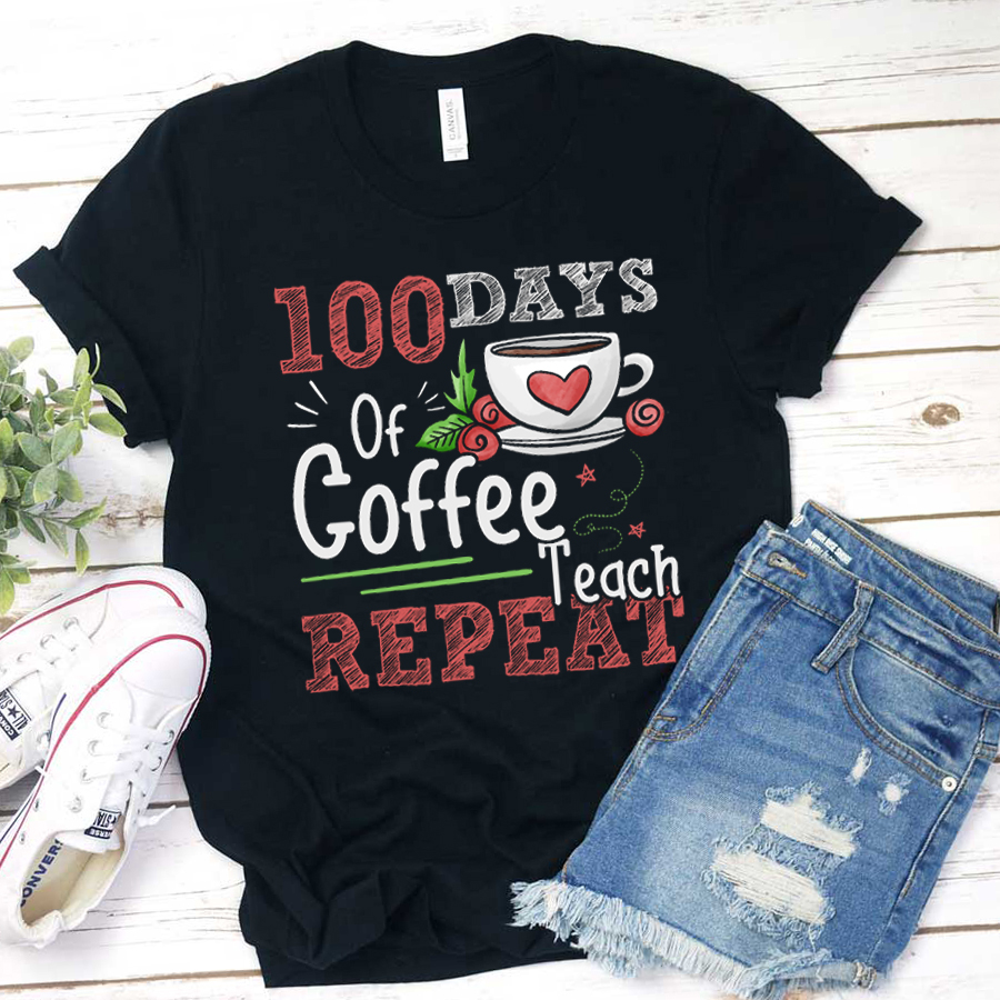 100 Days Of Coffee Teach Repeat T-Shirt