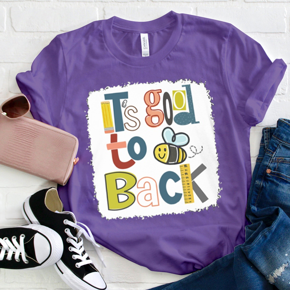 It's Good To Back Bee  T-Shirt