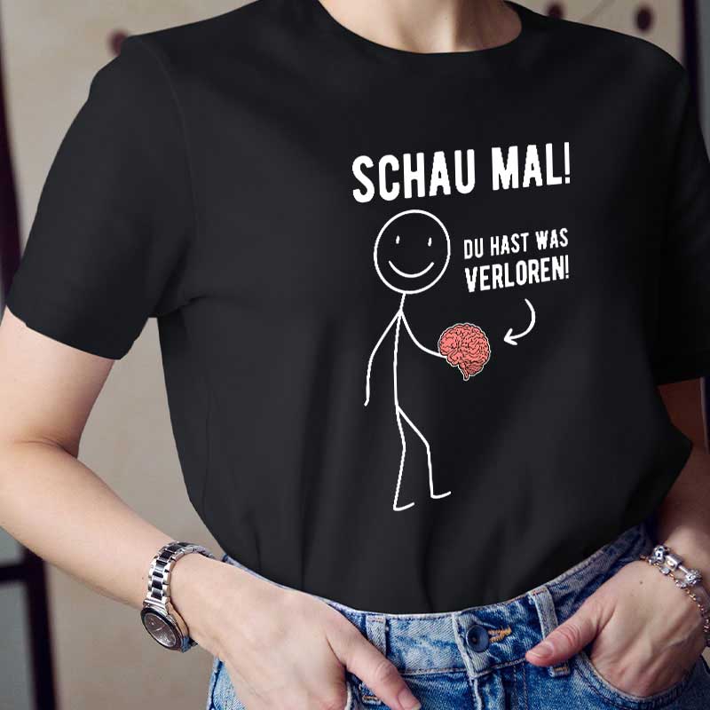 Schau Mal Du Hast Was Verloren Lehrer T-Shirt