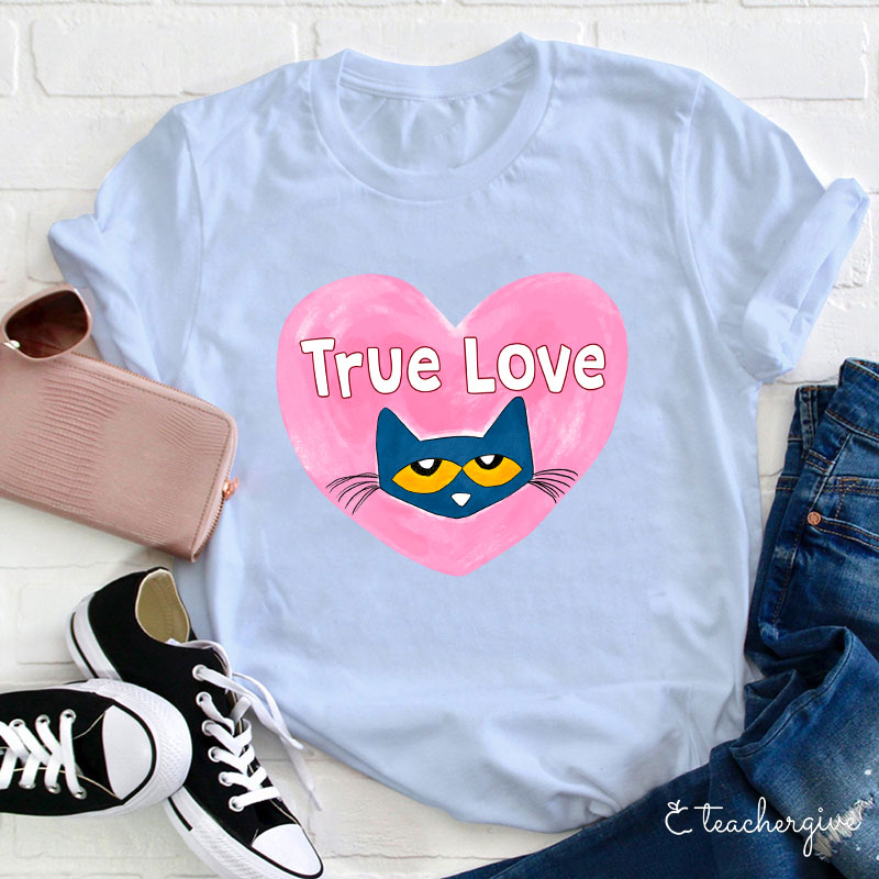 True Love Pete The Cat Teacher T-Shirt