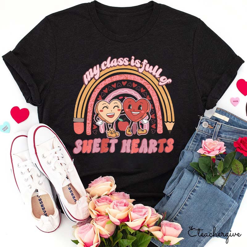 My Class Is Full Of Sweat Hearts Teacher T-Shirt